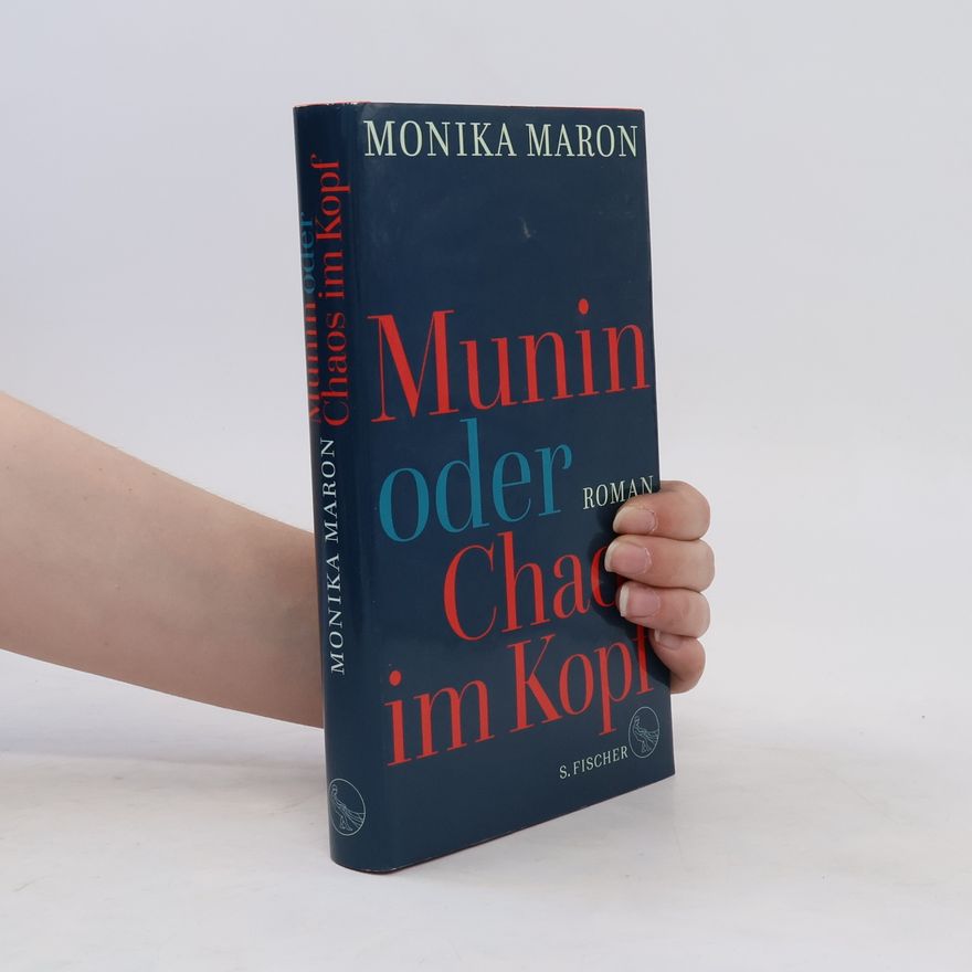 Monika Maron Munin oder Chaos im Kopf