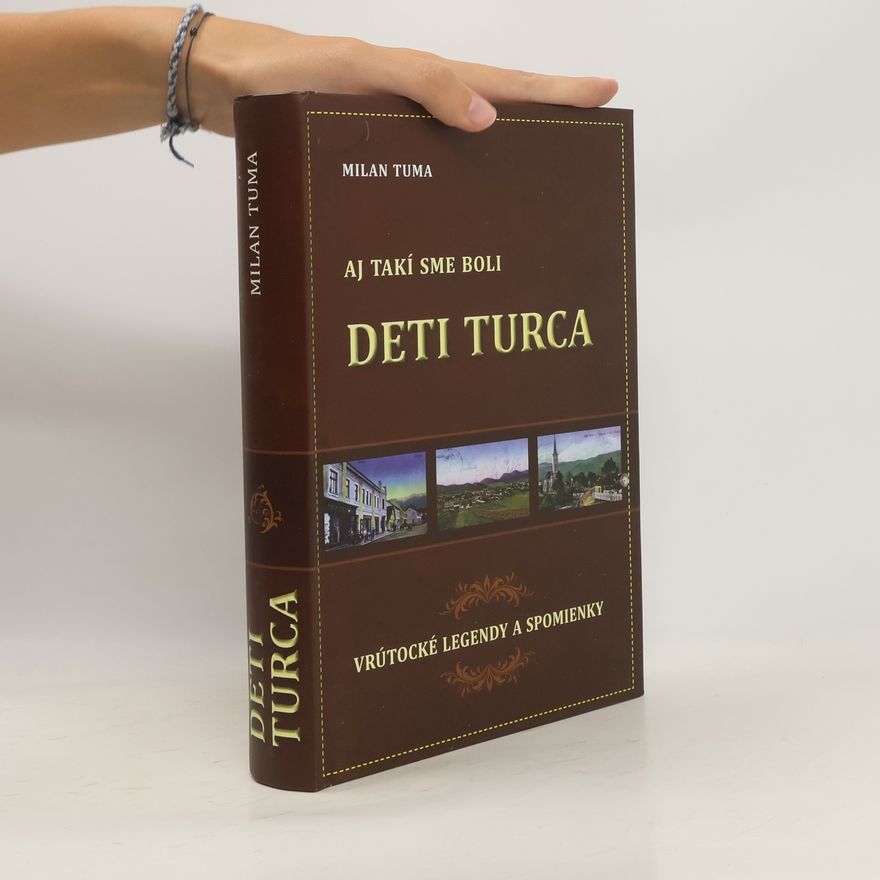 Milan Tůma Aj takí sme boli: Deti Turca