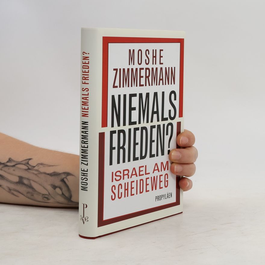 Moshe Zimmermann Niemals Frieden?