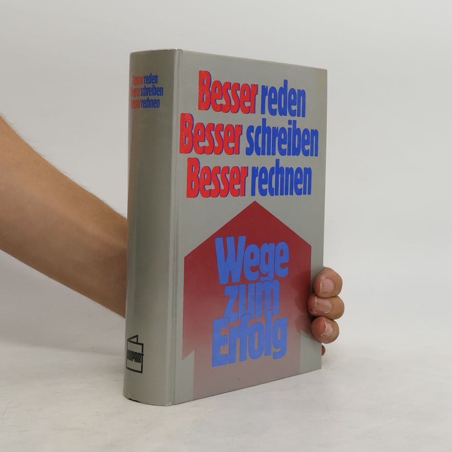 Various authors Besser reden. Besser schreiben. Besser rechnen