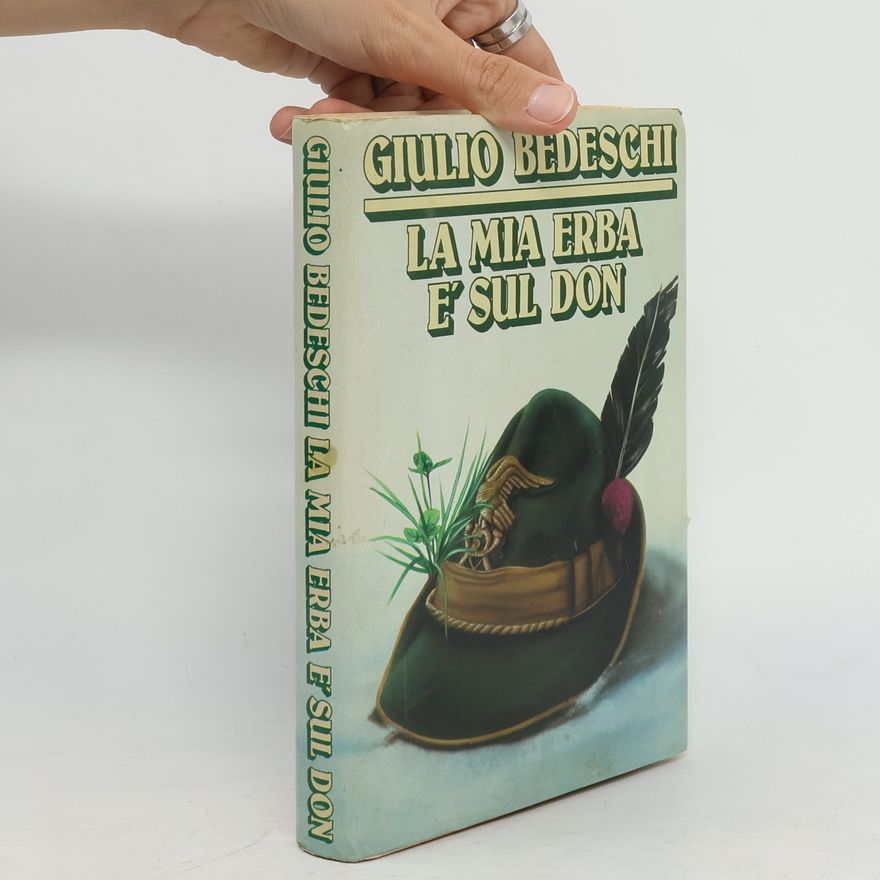 Giulio Bedeschi La mia erba è sul Don
