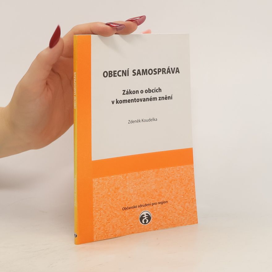 Zdeněk Koudelka Obecní samospráva. Zákon o obcích v komentovaném znění