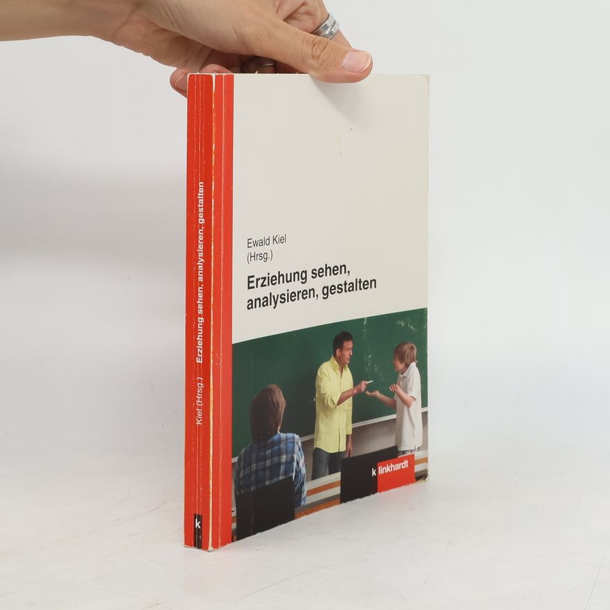 Ewald Kiel Erziehung sehen, analysieren, gestalten