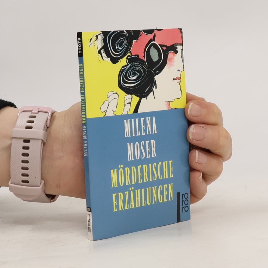 Milena Moser Mörderische Erzählungen
