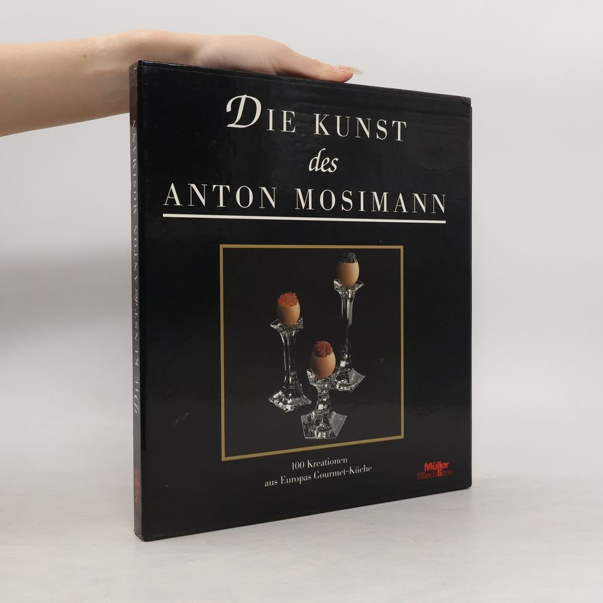Anton Mosimann Die Kunst des Anton Mosimann