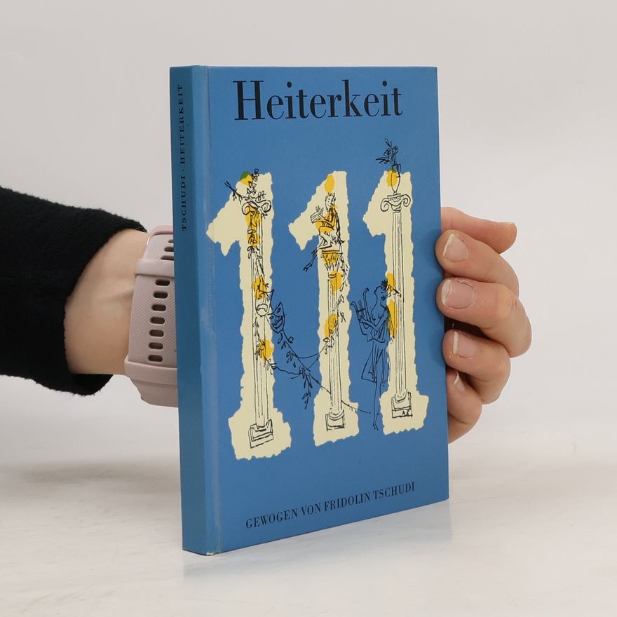 Fridolin Tschudi Heiterkeit. 111 Verse