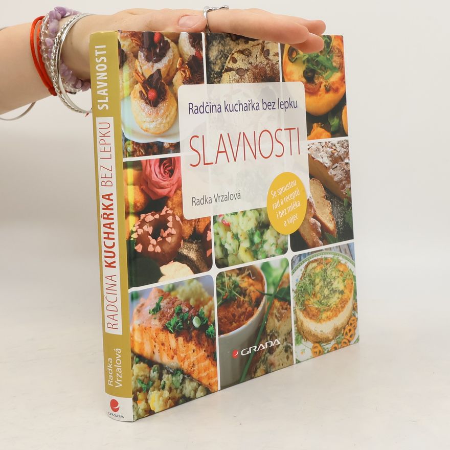 Radka Vrzalová Radčina kuchařka bez lepku. Slavnosti
