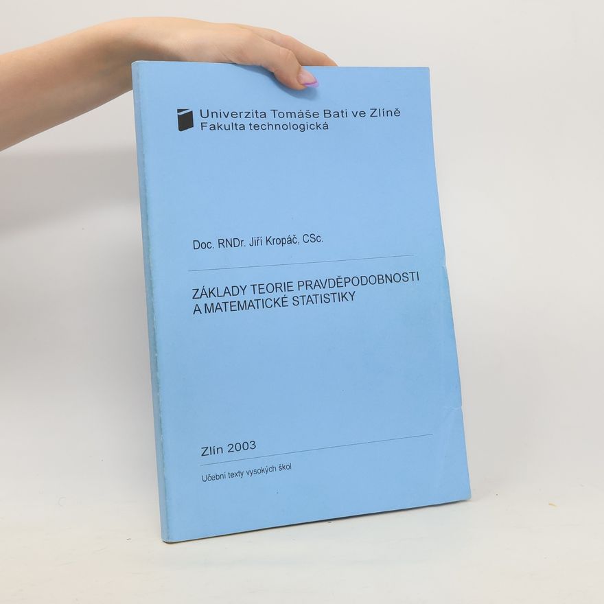 Jiří Kropáč Základy teorie pravděpodobnosti a matematické statistiky