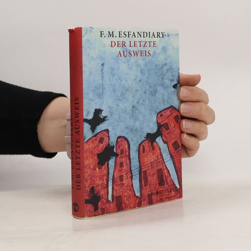 Fereidoun M. Esfandiary Der letzte Ausweis