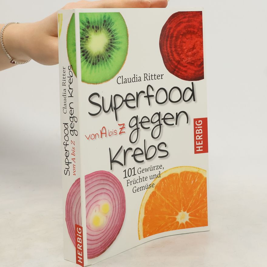 Claudia Ritter Superfood von A bis Z gegen Krebs