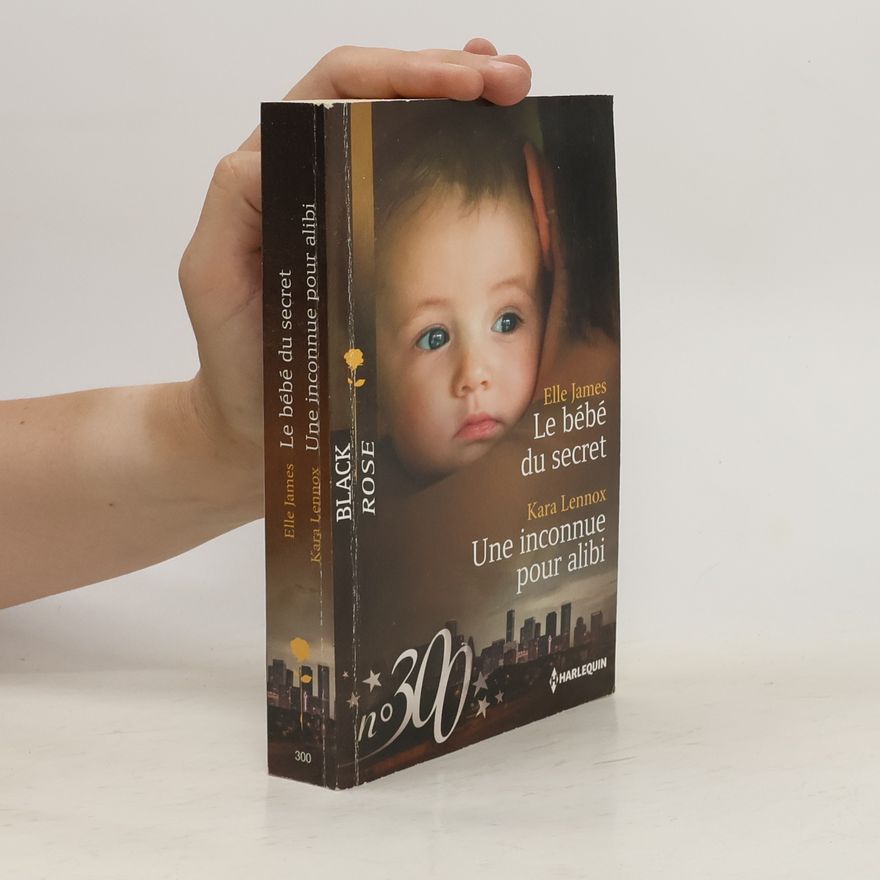 Elle James Black Rose - 300: Le bébé du secret - Une inconnue pour alibi