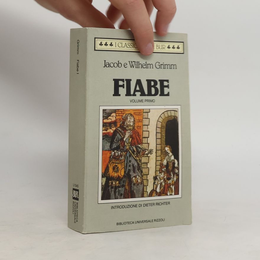 Wilhelm Grimm Fiabe. Volume primo
