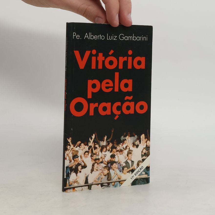 Alberto Luiz Gambarini Vitória pela Oração - 17ª Edição