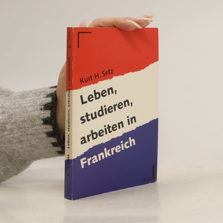 Kurt H. Setz Leben, studieren, arbeiten in Frankreich