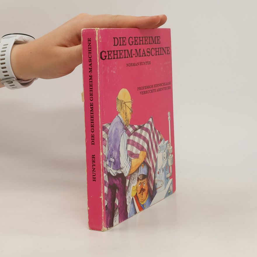 Norman Hunter Die geheime Geheim-Maschine