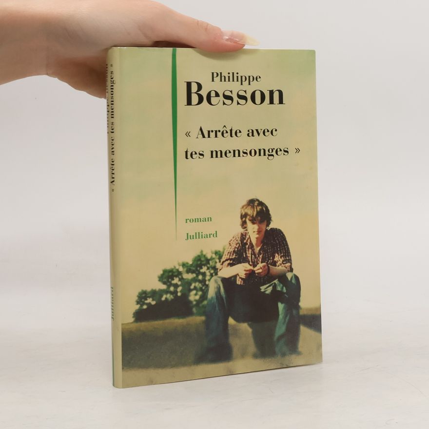 Philippe Besson Arrête avec tes mensonges