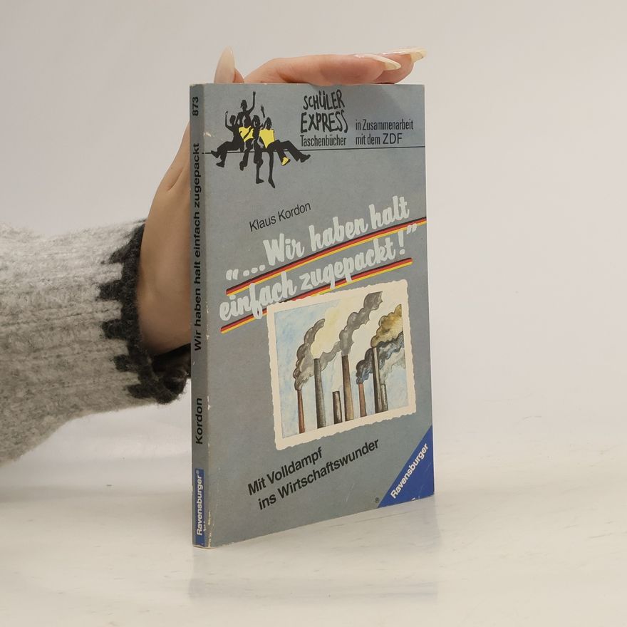 Klaus Kordon Wir haben halt einfach zugepackt