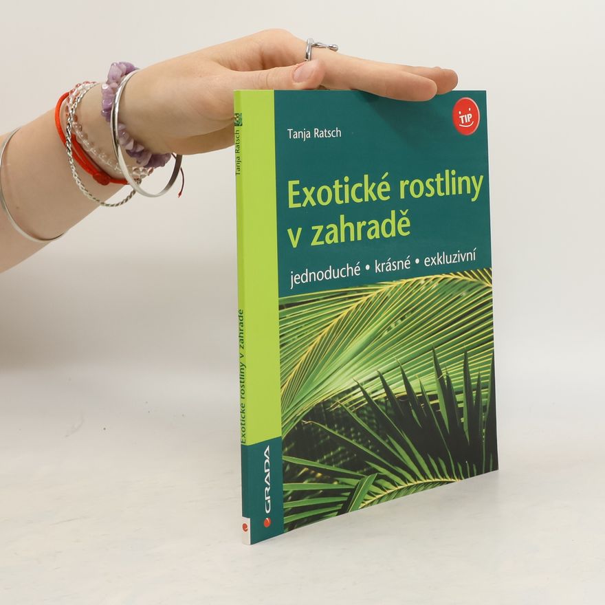Tanja Ratsch Exotické rostliny v zahradě