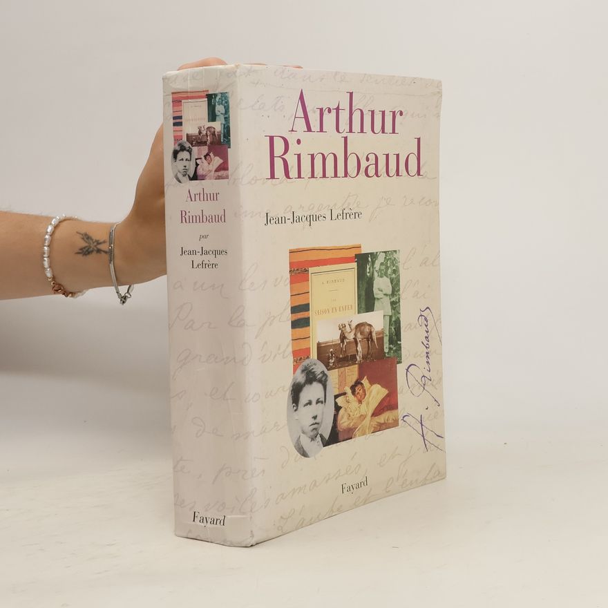 Jean-Jacques Lefrère Arthur Rimbaud