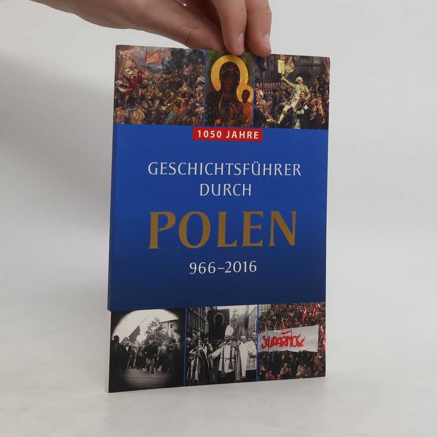 Lukasz Kamiński Geschichtsführer durch Polen, 966-2016