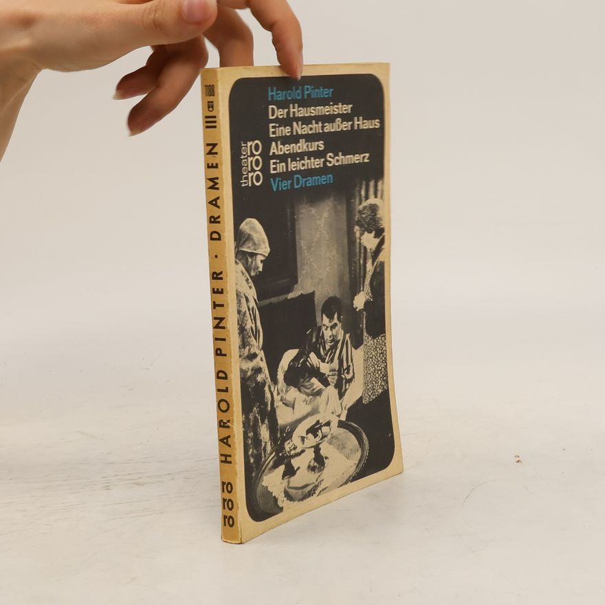Harold Pinter Der Hausmeister, Eine Nacht außer Haus, Abendkurs, Ein leichter Schmerz