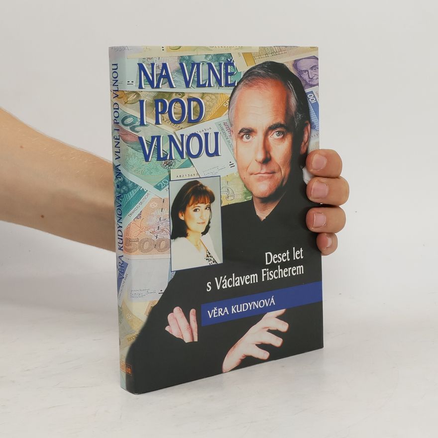 Věra Kudynová Na vlně i pod vlnou: Deset let s Václavem Fischerem