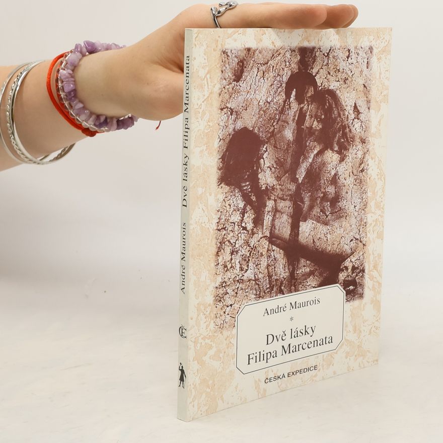 André Maurois Dvě lásky Filipa Marcenata