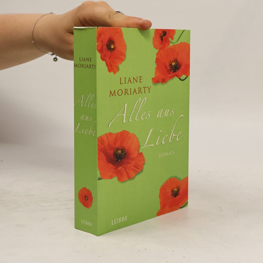 Liane Moriarty Alles aus Liebe