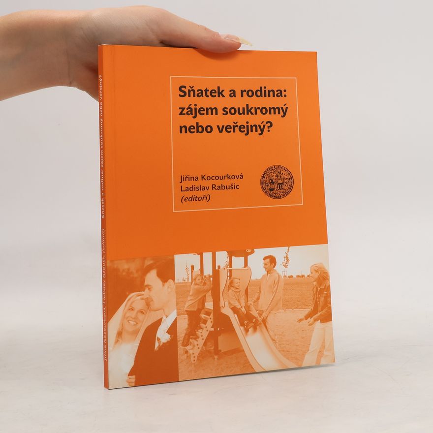 Jiřina Kocourková Sňatek a rodina: zájem soukromý nebo veřejný?
