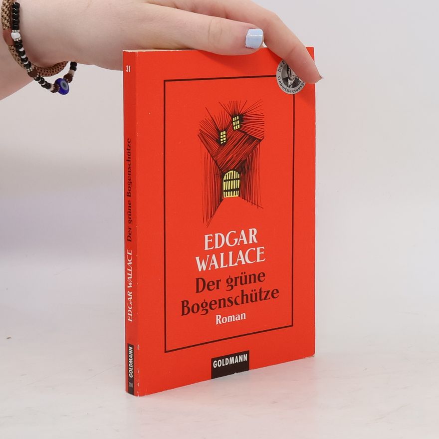 Edgar Wallace Der grüne Bogenschütze.