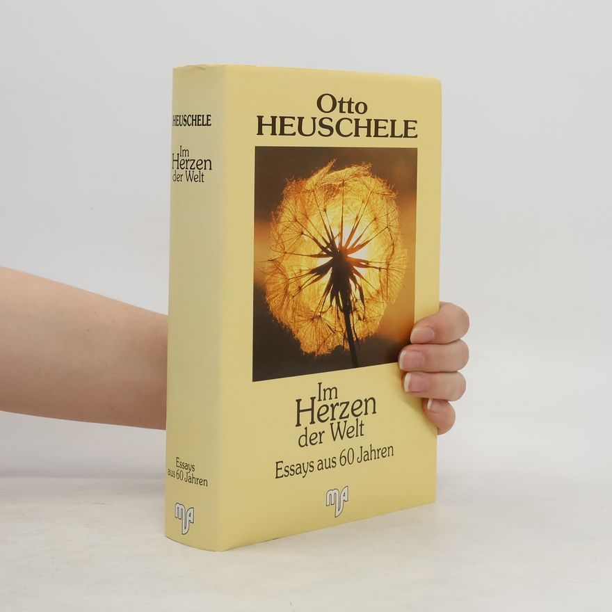 Otto Heuschele Im Herzen der Welt