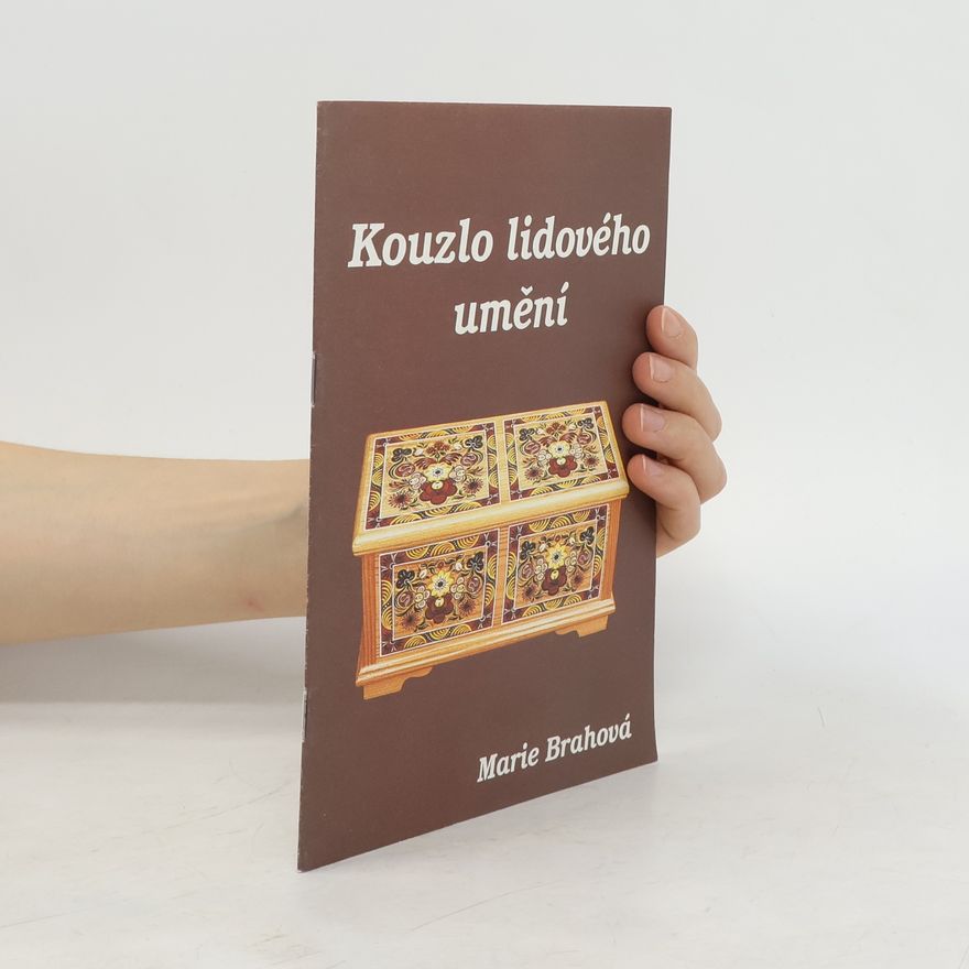 Marie Brahová Kouzlo lidového umění