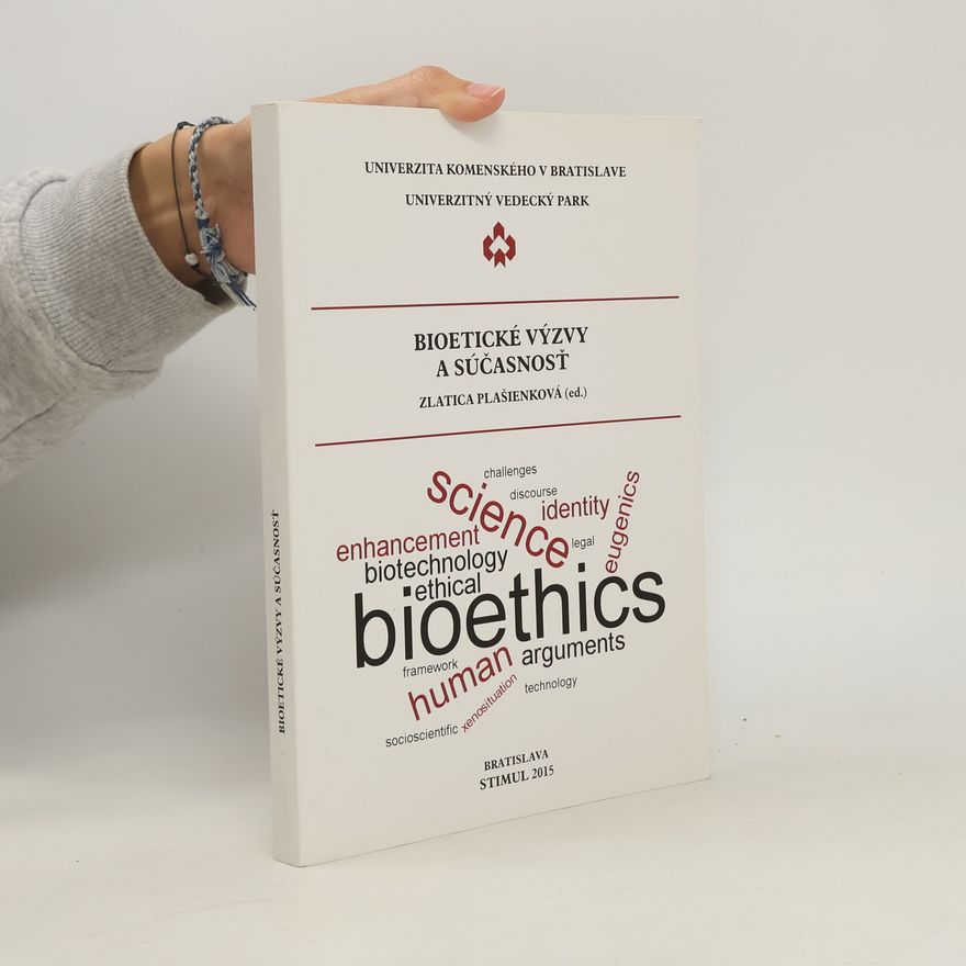 Zlatica Plašienková Bioetické výzvy a súčasnost