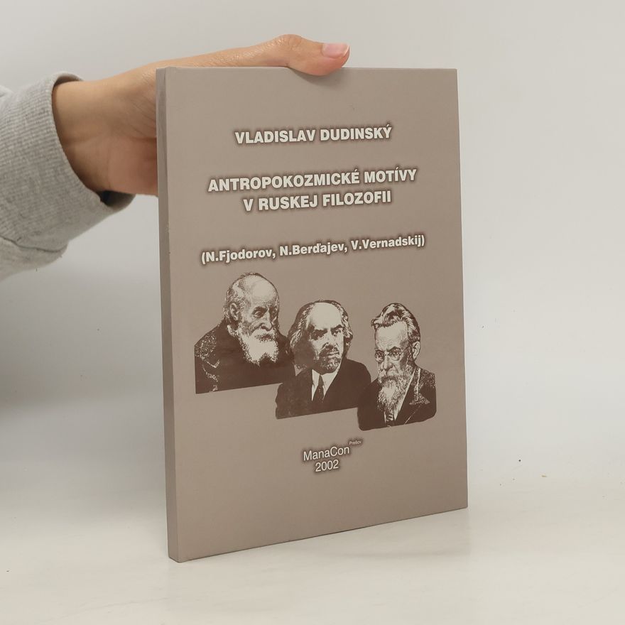 Vladislav Dudinský Antropokozmické motívy v ruskej filozofii