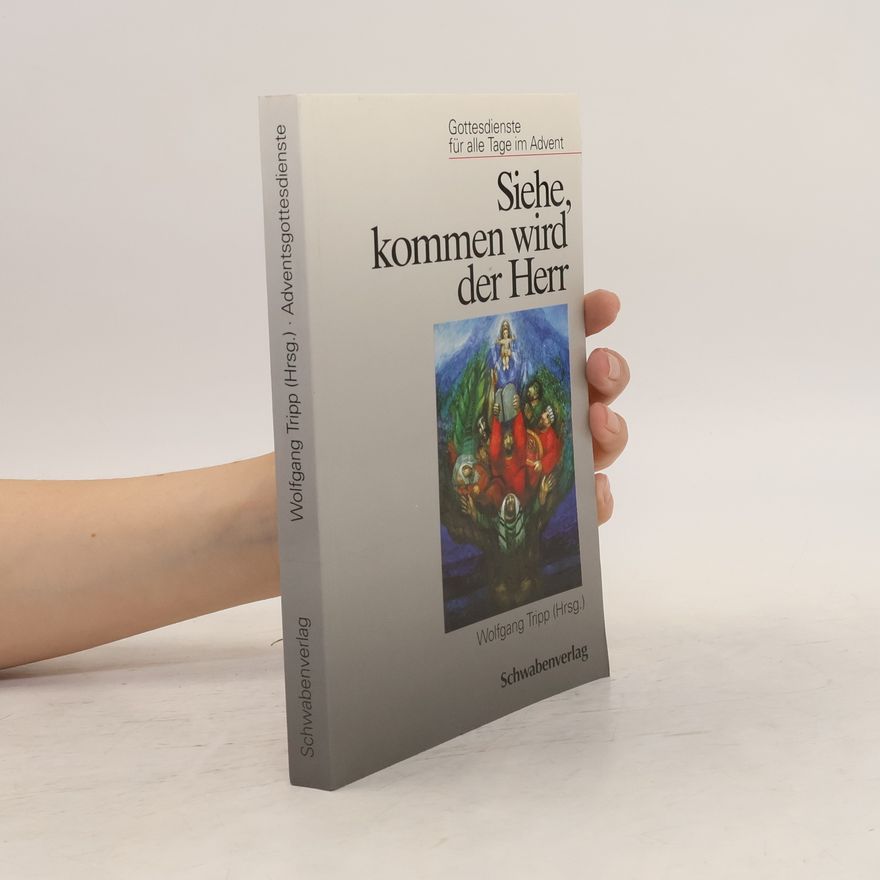 Wolfgang Tripp Siehe, kommen wird der Herr. Gottesdienste für alle Tage im Advent.