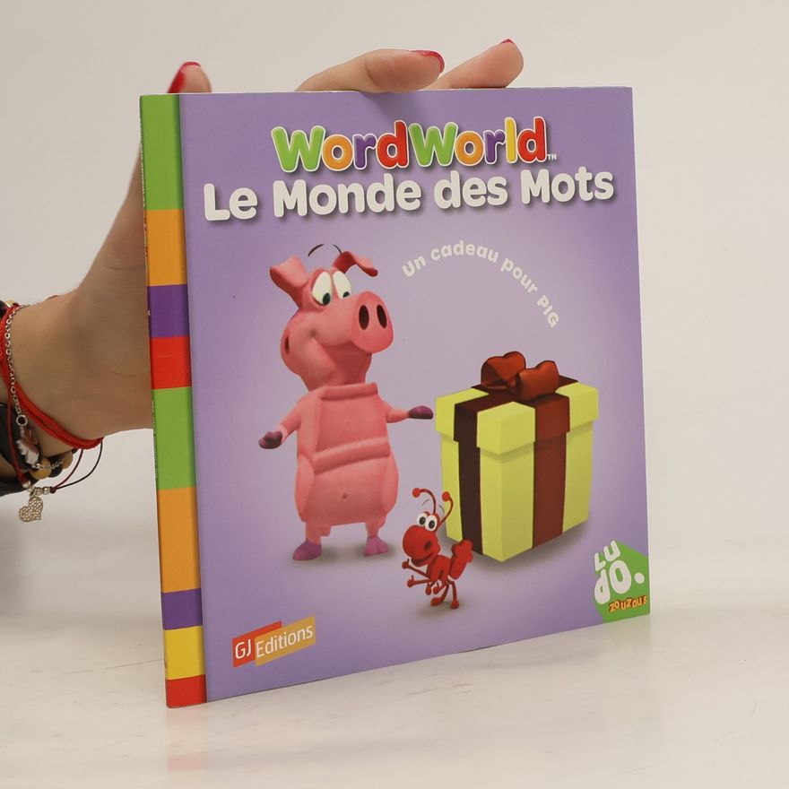 Valérie Videau WordWorld: Le Monde des Mots. Un cadeau pour Pig