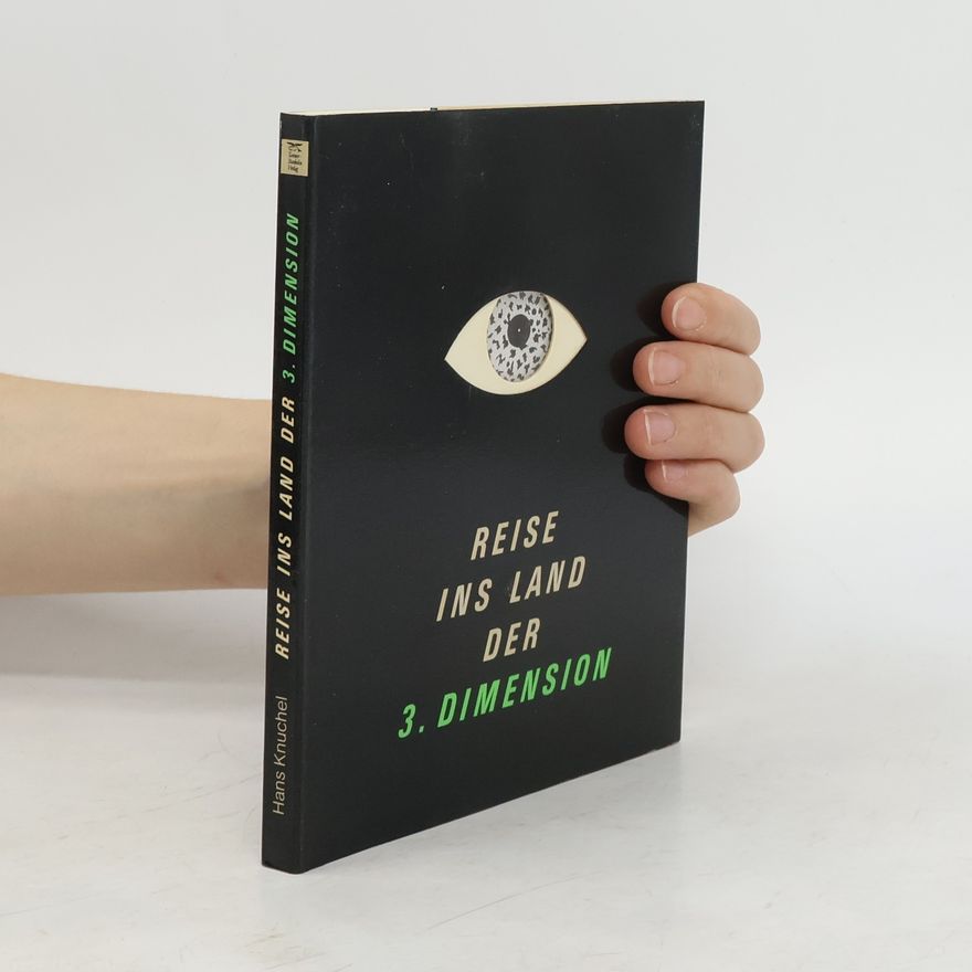 Hans Knuchel Reise ins Land der 3. Dimension