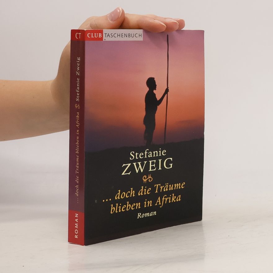 Stefanie Zweig ...doch die Träume blieben in Afrika