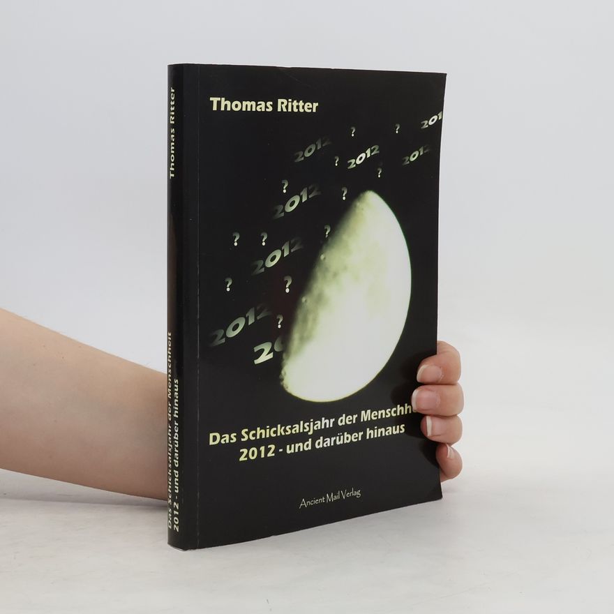 Thomas Ritter Das Schicksalsjahr der Menschheit