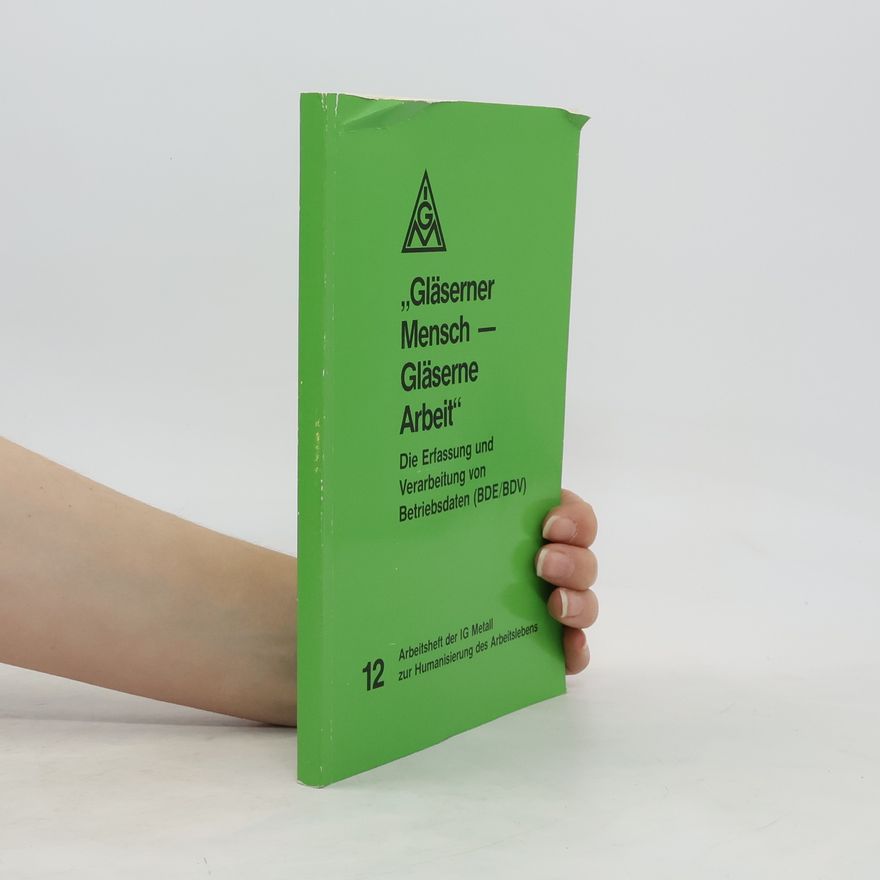 Autorenkollektiv Gläserner Mensch- Gläserne Arbeit 12
