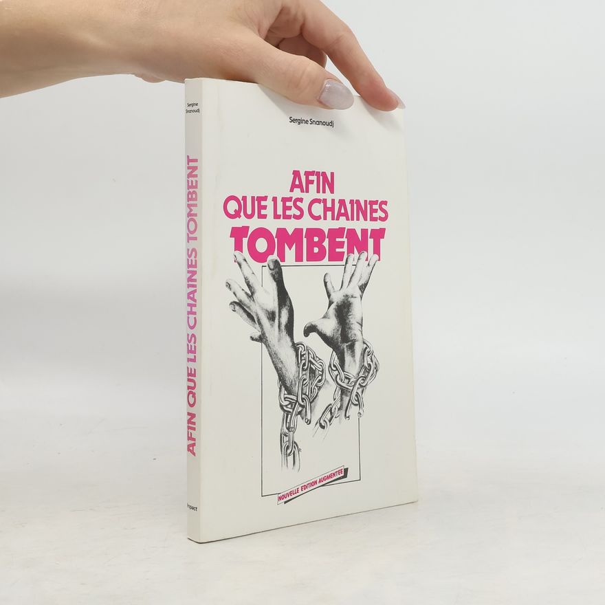 Sergine Snanoudj Afin que les chaînes tombent