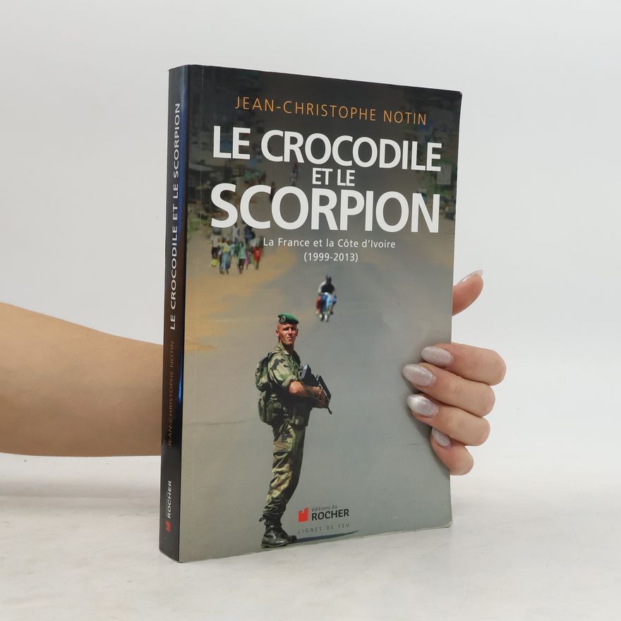 Jean-Christophe Notin Le crocodile et le scorpion