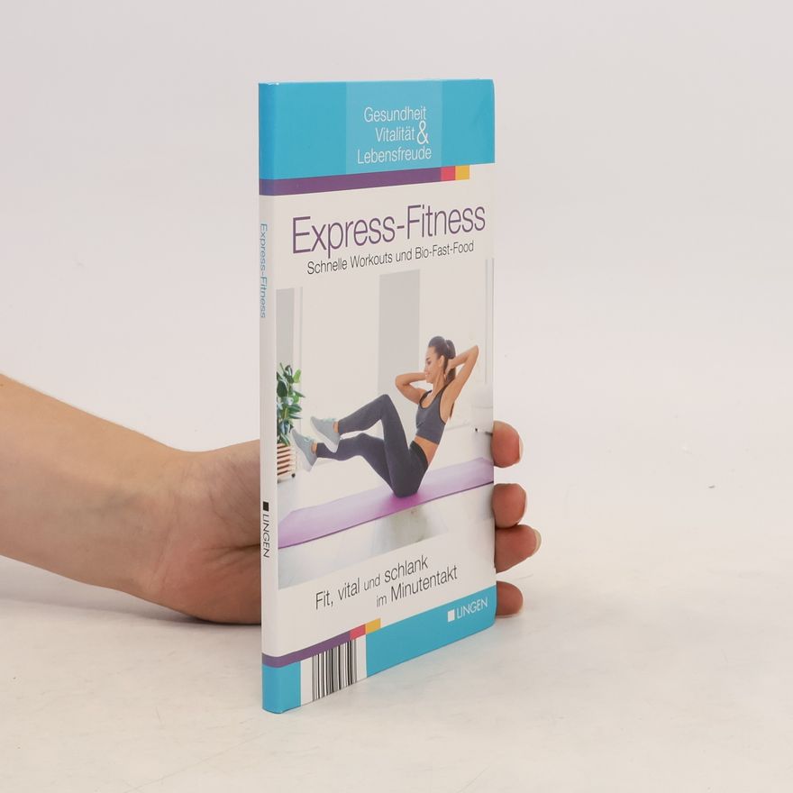 Various authors Express-Fitness. Schnelle Workouts und Bio-Fast-Food