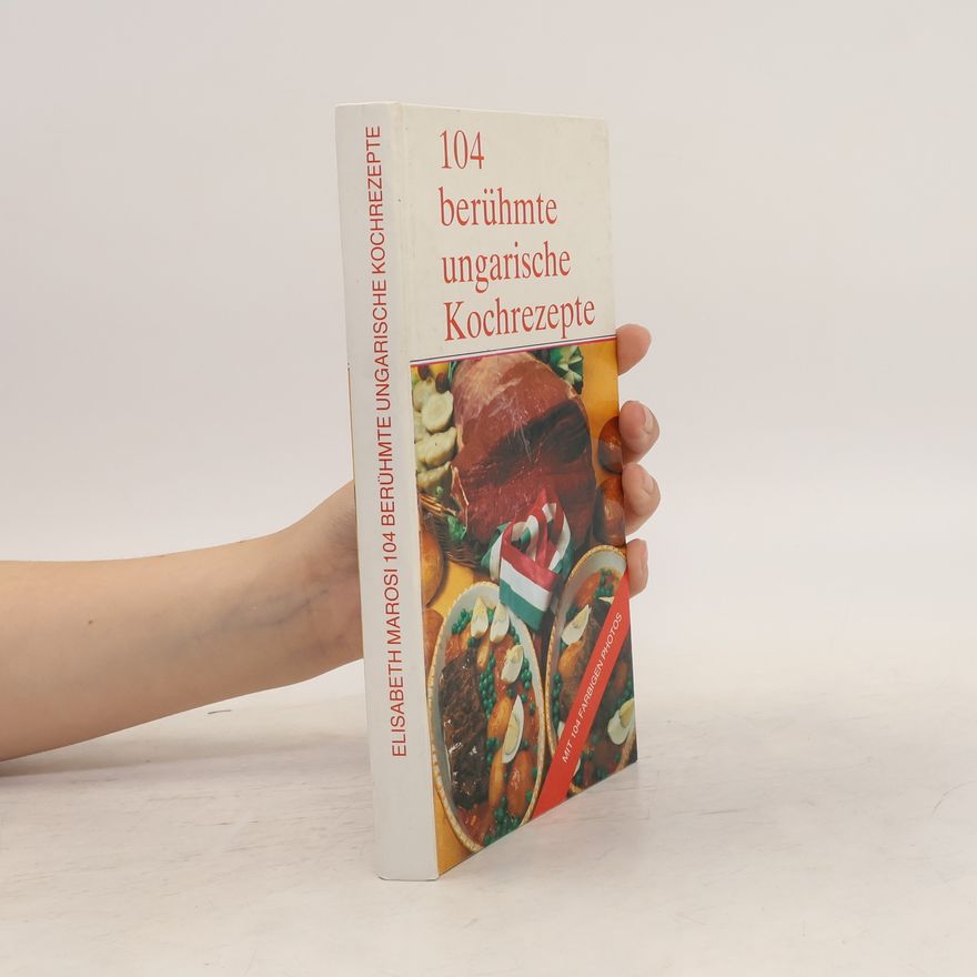 Morosi Elisabeth 104 berühmte ungarische Kochrezepte