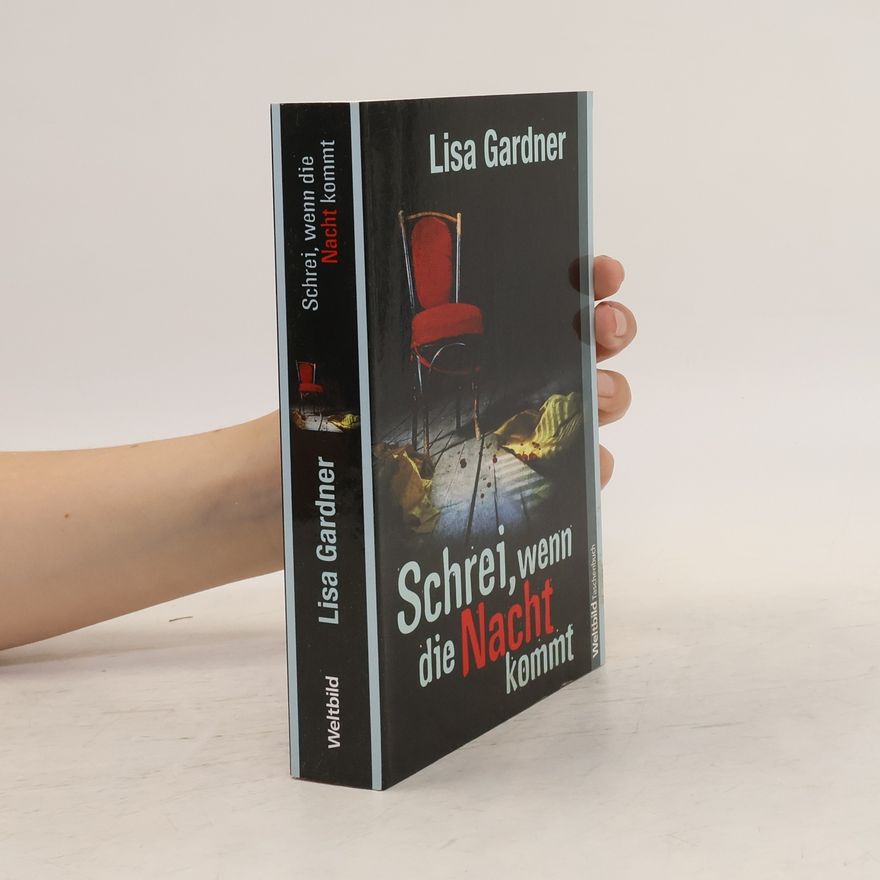 Lisa Gardner Schrei, wenn die Nacht kommt