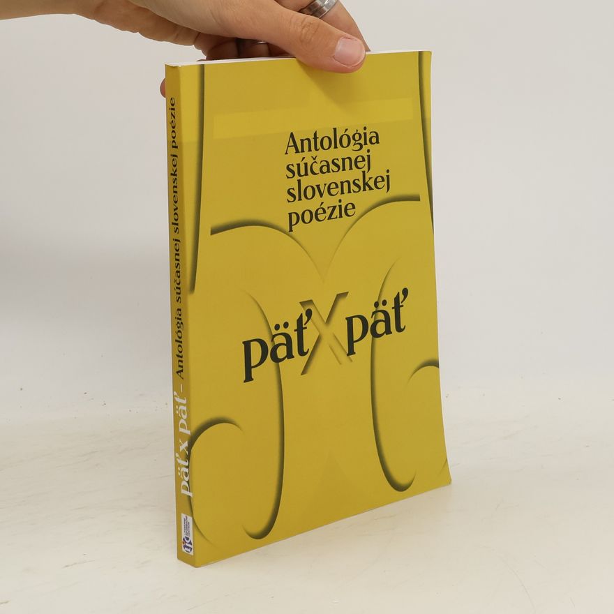 Ján Gavura Päť x päť : antológia súčasnej slovenskej poézie