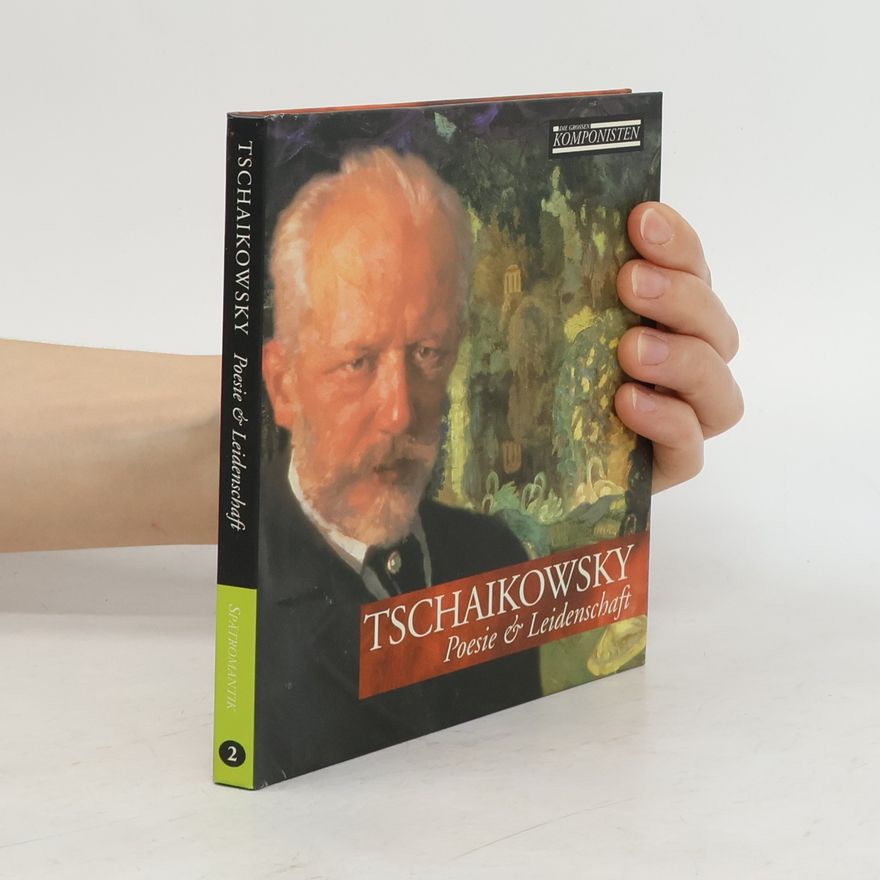 Autorenkollektiv Tschaikowsky. Poesie und Leidenschaft