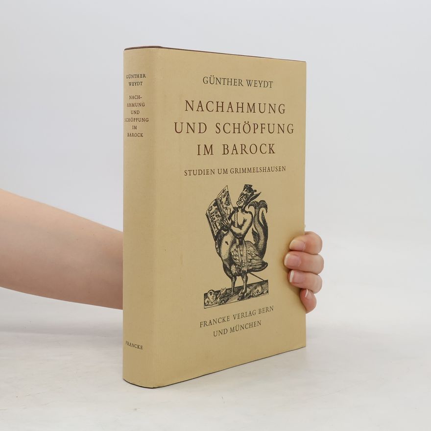 Günther Weydt Nachahmung und Schöpfung im Barock