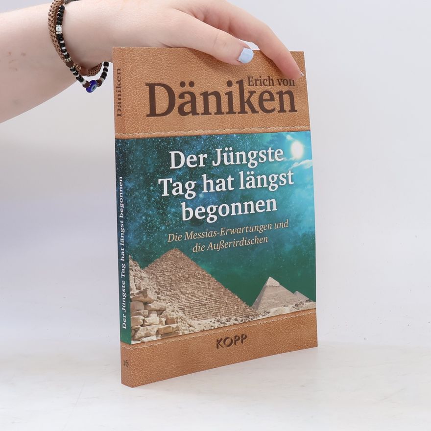 Erich von Däniken Der Jüngste Tag hat längst begonnen