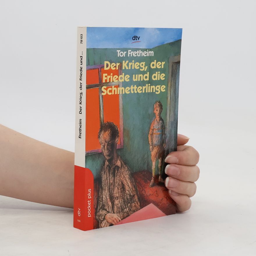 Tor Fretheim Der Krieg, der Friede und die Schmetterlinge
